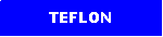 Text Box: TEFLON